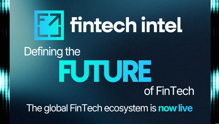 FinTech Intel Relaunches as a Global FinTech Ecosystem